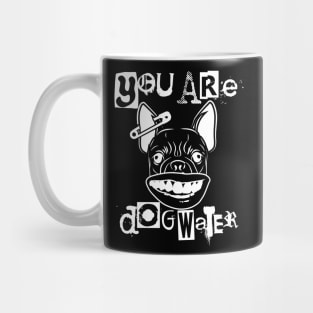 you are dog water punk 1.0 Mug